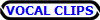 VOCAL CLIPS 